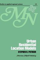 Urban Residential Location Models (Studies in Applied Regional Science)