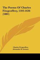 The Poems of Charles Fitzgeoffrey, 1593-1636 1165788446 Book Cover