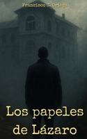 Los papeles de Lázaro (Spanish Edition) B0FG8BY5DY Book Cover