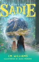 Sadie: A Fairy's Tale 1948828537 Book Cover