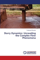 Slurry Dynamics: Unraveling the Complex Flow Phenomena 6207469674 Book Cover