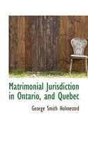 Matrimonial Jurisdiction in Ontario, and Quebec 053063712X Book Cover