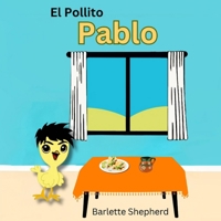 El Pollito Pablo (Las Aventuras del Pollito Pablo) (Spanish Edition) B0DDTLVP1R Book Cover
