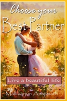 CHOOSE YOUR BEST PARTNER: LIVE A BEAUTIFUL LIFE B0DV4RGW1B Book Cover