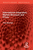 International Integration, Market Structure and Prices 1032871636 Book Cover