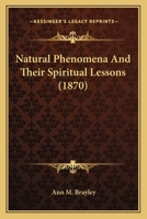 Natural Phenomena And Their Spiritual Lessons 1437082335 Book Cover
