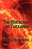 The Miscreant of Takkarrai 1460981359 Book Cover