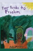 Four Roads to Freedom 1478126493 Book Cover