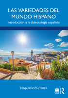 Las variedades del mundo hispano: Introducción a la dialectología española 1138209120 Book Cover