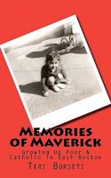 Memories of Maverick: Growing Up Poor & Catholic in East Boston 1453827943 Book Cover