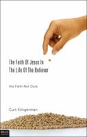 The Faith Of Jesus In The Life Of The Believer 1615669442 Book Cover