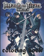 Attack on Titan Coloring Book: The perfect coloring with High Quality pictures For Kids And Adults, you can now enjoy coloring . B0939MSGWK Book Cover