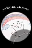 Fluffy and the Solar System 1482749610 Book Cover