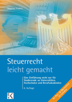 Steuerrecht - Leicht Gemacht: Eine Einfuhrung Nicht Nur Fur Studierende an Universitaten, Hochschulen Und Berufsakademien 3874403572 Book Cover