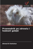 Przewodnik po zdrowiu i hodowli golebi (Polish Edition) 6209441793 Book Cover