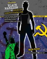 Black Marxism and American Constitutionalism : From the Colonial Background Through the Ascendancy of Barack Obama and the Dilemma of Black Lives Matter 1524963267 Book Cover