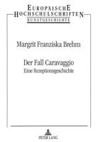 Der Fall Caravaggio: Eine Rezeptionsgeschichte 3631449909 Book Cover