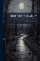 Rottenstake Alley... 1277475148 Book Cover