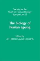 The Biology of Human Ageing (Society for the Study of Human Biology Symposium Series) 0521112613 Book Cover