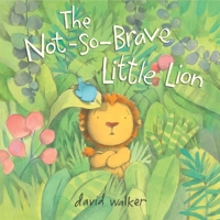 The Not-So-Brave Little Lion 148144347X Book Cover