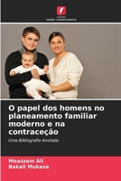 O papel dos homens no planeamento familiar moderno e na contraceção (Portuguese Edition) 6208569753 Book Cover