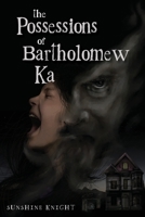 The Possessions of Bartholomew Ka 0997672331 Book Cover