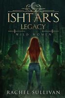 Ishtar's Legacy 1949090434 Book Cover