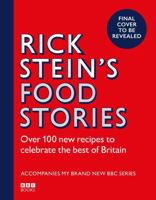 Rick Stein’s Food Stories 1785948601 Book Cover