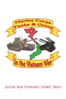 Marine Corps Tanks and Ontos in Vietnam: "E" Edition 1984525972 Book Cover