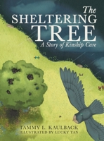 The Sheltering Tree: A Story of Kinship Care 0228852676 Book Cover