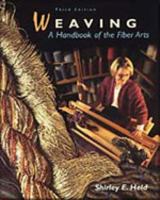 Weaving: A Handbook of the Fiber Arts