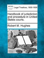 Handbook of Jurisdiction and Procedure in United States Courts 1240137303 Book Cover