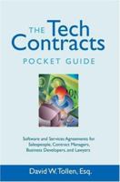 The Tech Contracts Pocket Guide: Software and Services Agreements for Salespeople, Contract Managers, Business Developers, and Lawyers 0595402178 Book Cover