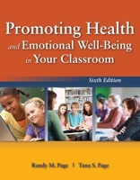 Promoting Health and Emotional Well-Being in Your Classroom 076374154X Book Cover