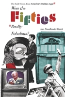 Were the Fifties Really Fabulous?: The Inside Scoop About America’s Golden Age B0CJ6CSSQJ Book Cover