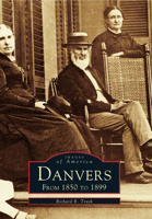 Danvers: From 1850 to 1899 0738588490 Book Cover