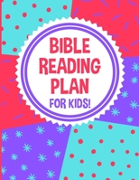 Bible Reading Plan for Kids!: 365 Daily Scripture Readings, One Year Bible Reading Log for Christian Children, Old & New Testament, Survey of the Bible for Girls 1674200218 Book Cover