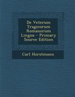 De Veterum Tragicorum Romanorum Lingua 1167365143 Book Cover