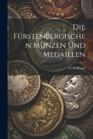 Die F�rstenbergischen M�nzen Und Medaillen 1021358169 Book Cover