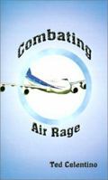 Combating Air Rage 1587212145 Book Cover