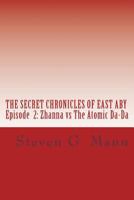 The Secret Chronicles of East Aby: Episode 2: Zhanna vs The Atomic Da-Da 1536974587 Book Cover