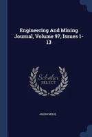 Engineering And Mining Journal, Volume 97, Issues 1-13 1377119211 Book Cover