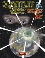 Quantum Vibe : This Means War Part 3 0985316799 Book Cover