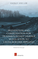 Prevention and Compensation for Transboundary Damage in Relation to Cross-Border Oil and Gas Pipelines: Volume 17 1780683618 Book Cover