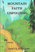 Mountain Faith Unfolding 1499701349 Book Cover