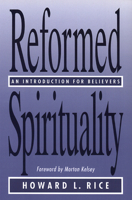 Reformed Spirituality: An Introduction for Believers 0664252303 Book Cover