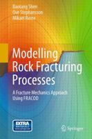 Modelling Rock Fracturing Processes: A Fracture Mechanics Approach Using FRACOD 9400769032 Book Cover