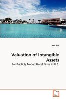 Valuation of Intangible Assets: for Publicly Traded Hotel Firms in U.S. 3639268997 Book Cover