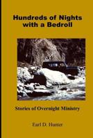 Hundreds of Nights with a Bedroll: Stories of Overnight Ministry 1077891091 Book Cover