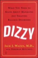Dizzy: What You Need to Know About Managing and Treating Balance Disorders 074323622X Book Cover